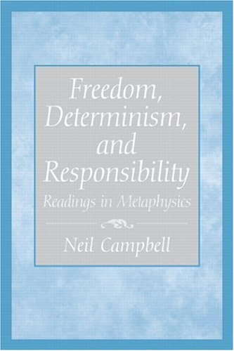 Freedom, Determinism, and Responsibility: Readings in Metaphysics,Used