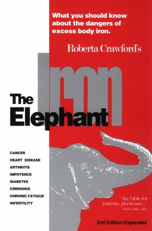 The Iron Elephant: What You Should Know About the Dangers of Excess Body Iron