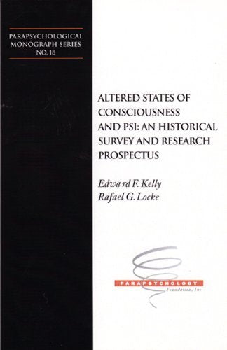 Altered States of Consciousness and PSI: An Historical Survey and Research Prospectus: Parapsychological Monograph Series No. 18,Used