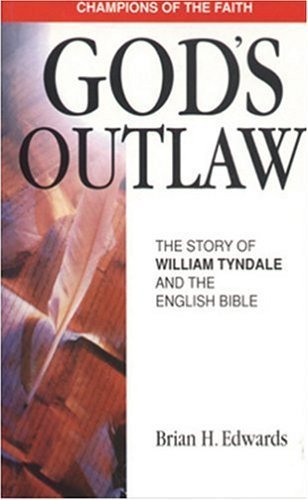 God'S Outlaw: William Tyndale,New