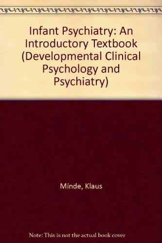 Infant Psychiatry: An Introductory Textbook (Developmental Clinical Psychology and Psychiatry),Used