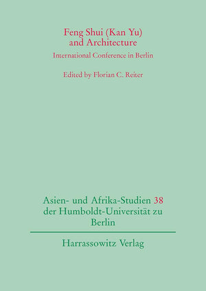 Feng Shui (Kan Yu) and Architecture: International Conference in Berlin (Asien Und AfrikaStudien der HumboldtUniversitat Zu B,Used
