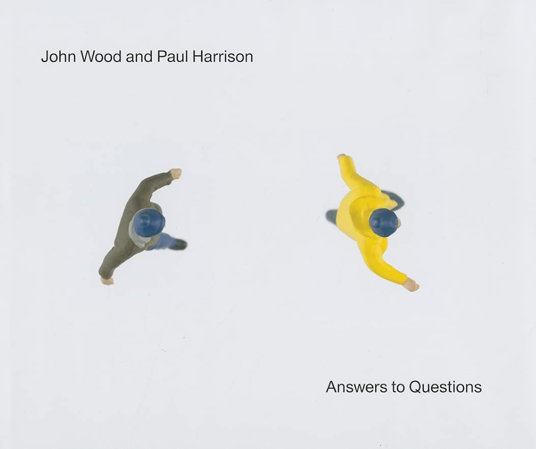John Wood & Paul Harrison: Answers to Questions (CONTEMPORARY AR),New