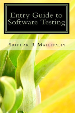 Entry Guide to Software Testing: A Beginner's Hand Book,Used
