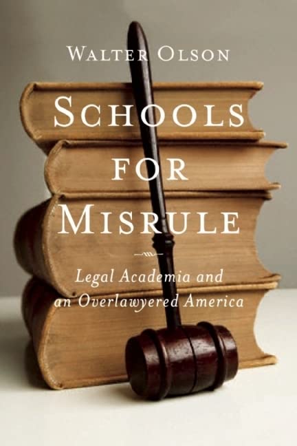 Schools for Misrule: Legal Academia and an Overlawyered America,Used