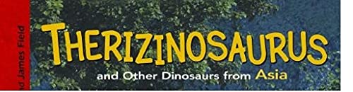Therizinosaurus and Other Dinosaurs of Asia (Dinosaur Find),Used