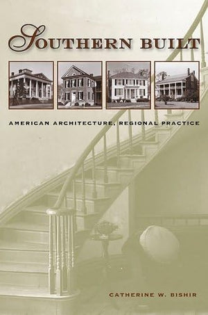 Southern Built: American Architecture, Regional Practice,Used