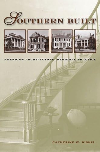 Southern Built: American Architecture, Regional Practice,Used