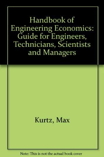 Handbook of Engineering Economics: Guide for Engineers, Technicians, Scientists, and Managers,Used