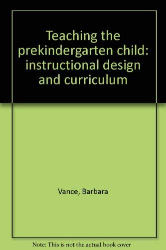 Teaching the prekindergarten child: instructional design and curriculum,Used
