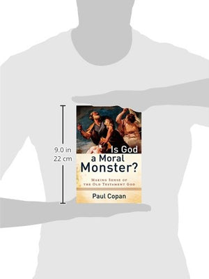 Is God a Moral Monster?: Making Sense of the Old Testament God,New