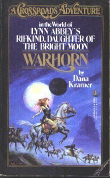 Warhorn: In The World Of Lynn Abbey's Rifkind, Daughter Of The Bright Moon (A Crossroads Adventure),Used