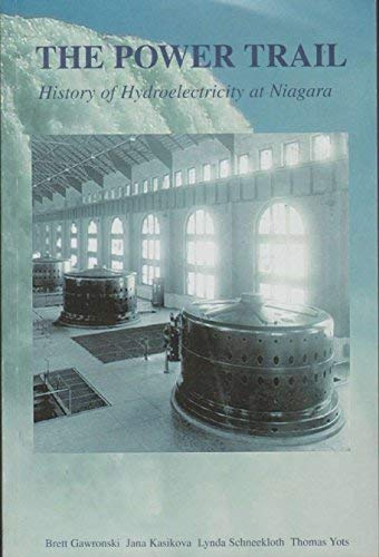THE POWER TRAIL History of Hydroelectricity At Niagara,Used
