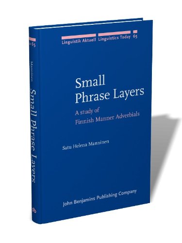 Small Phrase Layers: A study of Finnish Manner Adverbials (Linguistik Aktuell/Linguistics Today),Used