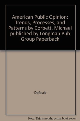 American Public Opinion: Trends, Processes, and Patterns,Used