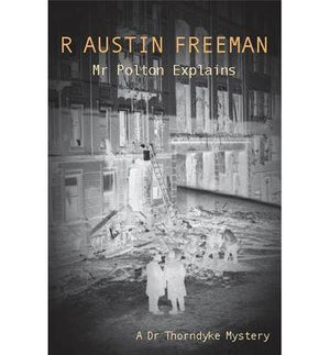 Mr Polton Explains (Dr. Thorndyke, 26)