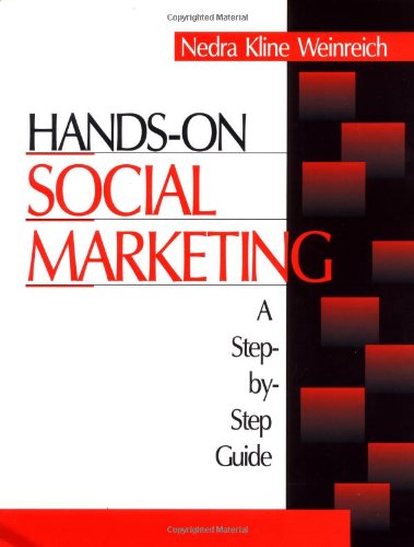 HandsOn Social Marketing: A StepbyStep Guide