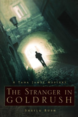 The Stranger In Goldrush: A Tana James Mystery,Used