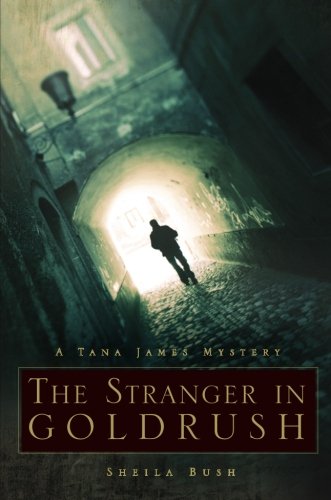 The Stranger In Goldrush: A Tana James Mystery,Used