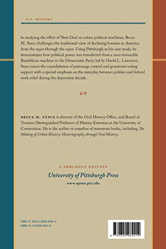 The New Deal and the Last Hurrah: Pittsburgh Machine Politics,Used