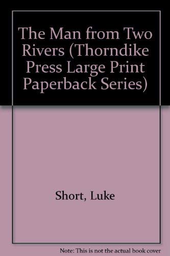 The Man from Two Rivers (Thorndike Press Large Print Paperback Series),Used