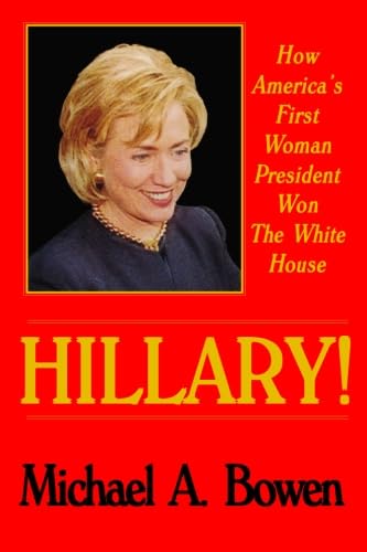 Hillary!: How America'S First Woman President Won The White House,Used