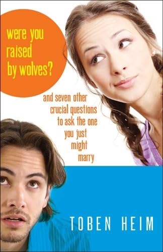 Were You Raised By Wolves?: And Seven Other Crucial Questions To Ask The One You Just Might Marry,New