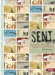 Sent: Living the Missional Nature of the Church,Used
