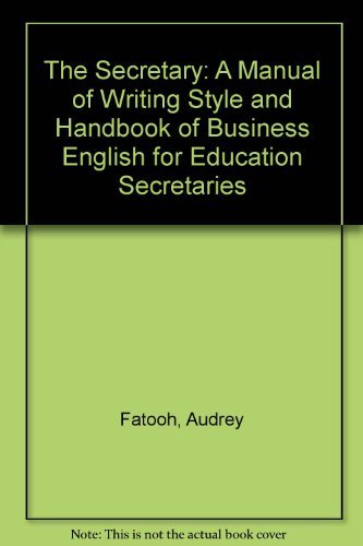 The Secretary: A Manual of Writing Style and Handbook of Business English for Education Secretaries,Used