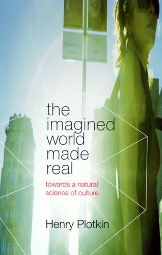 The Imagined World Made Real: Toward A Natural Science Of Culture