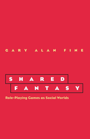 Shared Fantasy: Role Playing Games as Social Worlds,Used