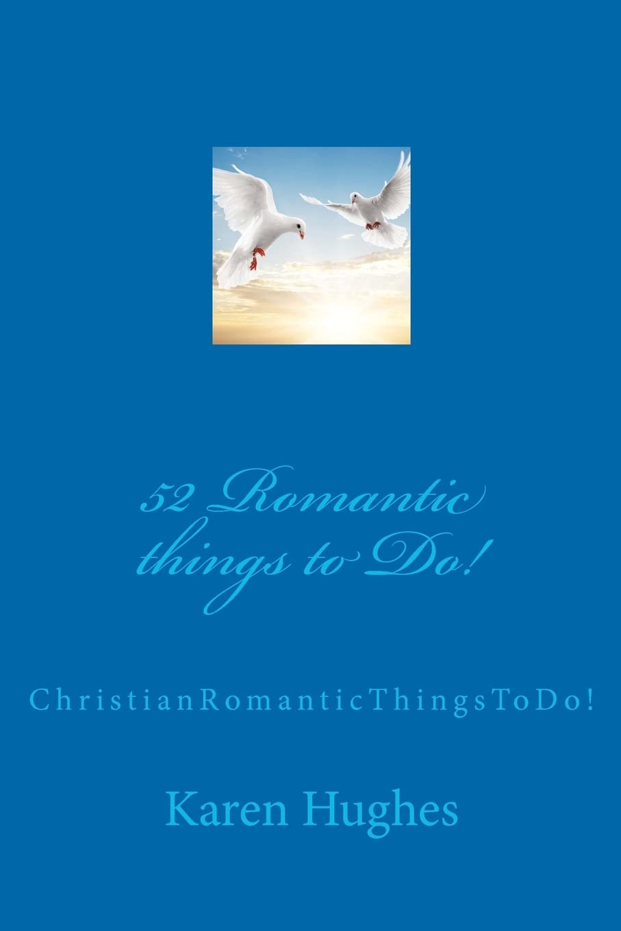 52 Romantic Things To Do!: Christian Romantic Things To Do!,Used