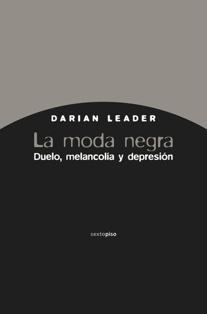 La moda negra: Duelo, melancola y depresin (Ensayo Sexto Piso) (Spanish Edition),Used