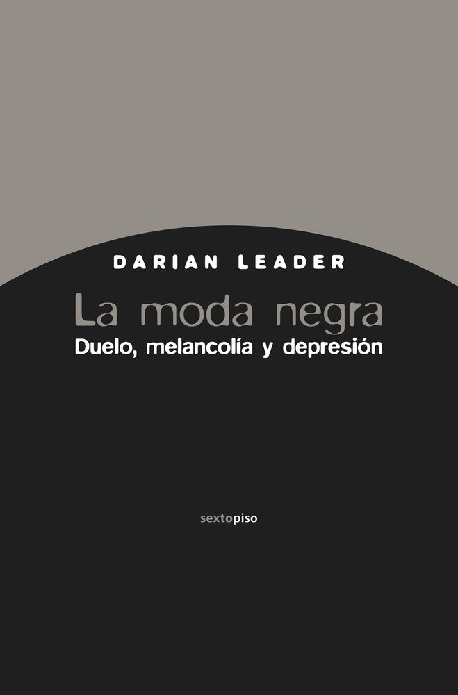 La moda negra: Duelo, melancola y depresin (Ensayo Sexto Piso) (Spanish Edition),Used