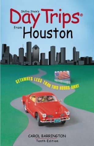 Day Trips from Houston, 10th: Getaways Less than Two Hours Away (Day Trips Series),Used