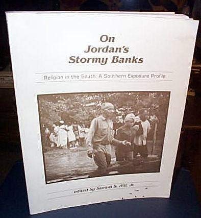 On Jordan's Stormy Banks: Religion in the South : A Southern Exposure Profile,Used