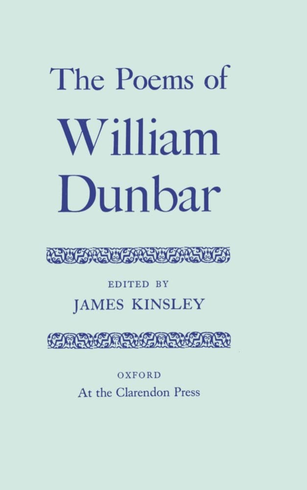 The Poems of William Dunbar (c OET t Oxford English Texts),Used