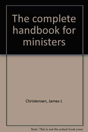 The complete handbook for ministers,Used