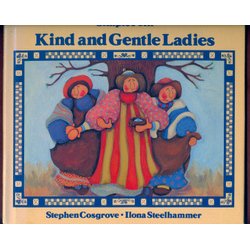 The Kind and Gentle Ladies (Stephen Cosgrove Storybook Readers Ser),Used