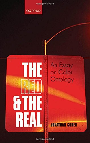 The Red and the Real: An Essay on Color Ontology,New