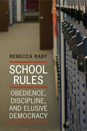 School Rules: Obedience, Discipline, and Elusive Democracy,Used
