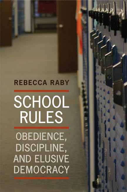 School Rules: Obedience, Discipline, and Elusive Democracy,Used