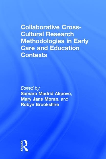 Collaborative CrossCultural Research Methodologies in Early Care and Education Contexts,Used