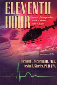 Eleventh Hour : A Tale Of Compassion, Service, Power, And Politics,New