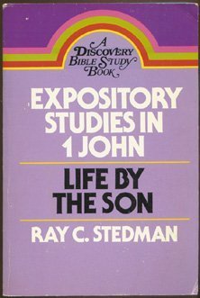 Expository Studies in 1 John: Life by the Son (Discovery Bible Study Book),Used