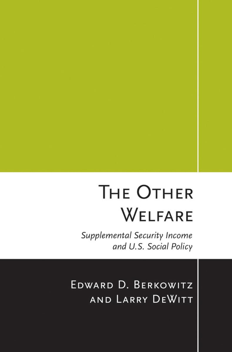 The Other Welfare: Supplemental Security Income and U.S. Social Policy,Used