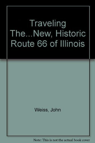 Traveling The...New, Historic Route 66 of Illinois,Used