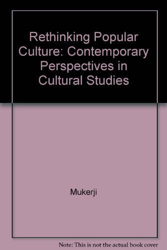 Rethinking Popular Culture: Contemporary Perspectives in Cultural Studies,Used