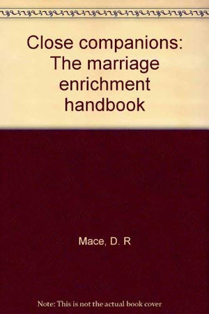 Close companions: The marriage enrichment handbook,Used