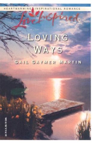 Loving Ways (Loving Series #3) (Love Inspired #231),Used